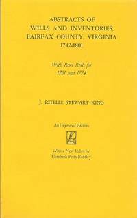 Abstracts of Wills and Inventories, Fairfax County, Virginia, 1742-1801