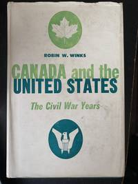 Canada and the United States by Robin W. Winks - 1960