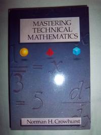 Mastering Technical Mathematics by Crowhurst, Norman H - 1992