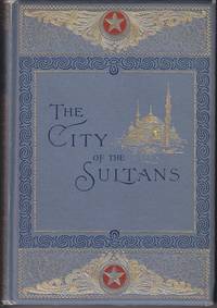 Constantinople, The City of the Sultans by Clement, Clara Erskine - 1895