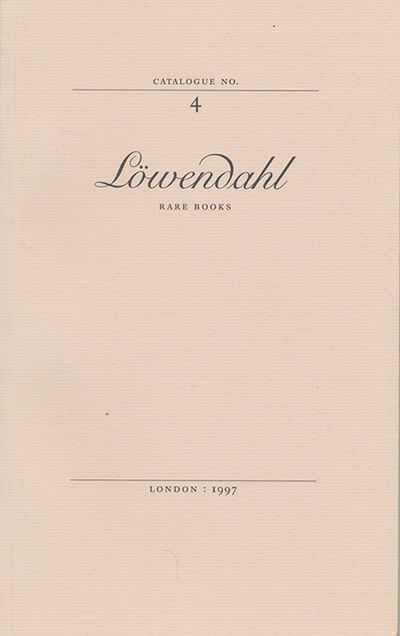 Björn Löwendahl rare books. Catalogue no. 4. A…