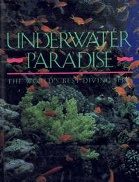 cover of UNDERWATER PARADISE : THE WORLD'S BEST DIVING SITES
