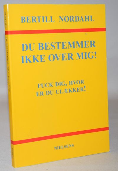 Du bestemmer ikke over mig! - fuck dig, hvor er…
