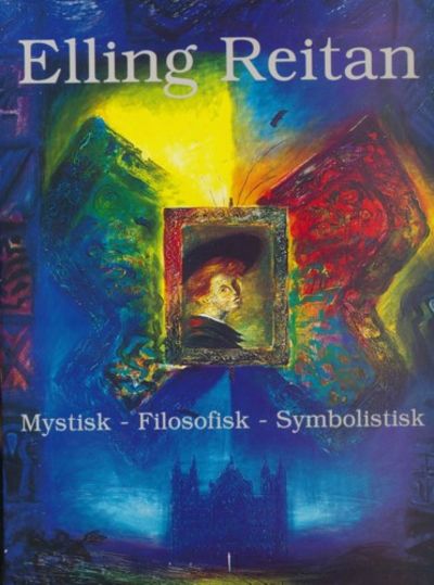 Maleren Elling Reitan. Mystisk - Filosofisk -…