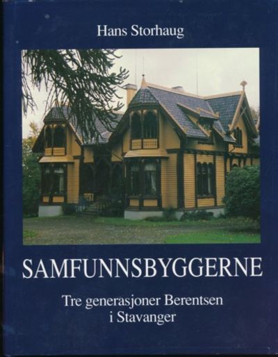 Samfunnsbyggerne. Tre generasjoner Berentsen i…