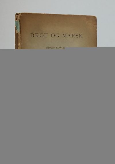 Drot og Marsk. Tragisk Sangdrama af Chr.…