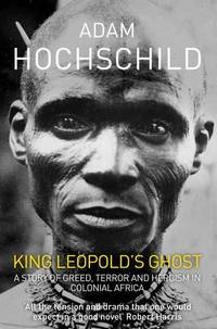 cover of King Leopold's Ghost: A Story of Greed, Terror and Heroism in Colonial Africa