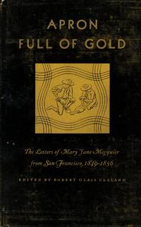 Apron Full of Gold The Letters of Mary Jane Megquier from San Francisco, 1849-1856