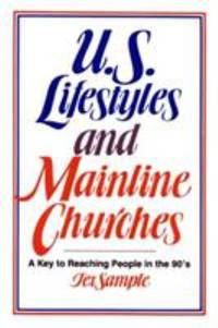 U. S. Lifestyles and Mainline Churches : A Key to Researching People in the 90's