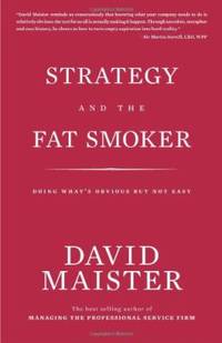 Strategy and the Fat Smoker : Doing What's Obvious but Not Easy