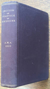 Transactions of the Section on Practice of Medicine of the American Medical Association at the Fifty-Fourth Annual Session, held at New Orleans, May 5 to 8, 1903 by et al Seale Harris - First edition - 1903 - from Shadyside Books (SKU: 6710)