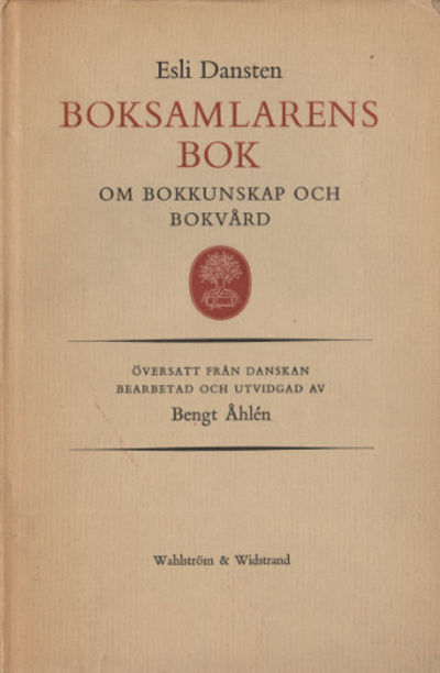 BOKSAMLARENS BOK. Om bokkunskap och bokvård.