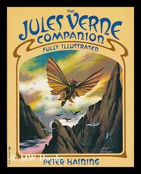 The Jules Verne Companion. Fully Illustrated. by Peter Haining. Designed by Christopher Scott