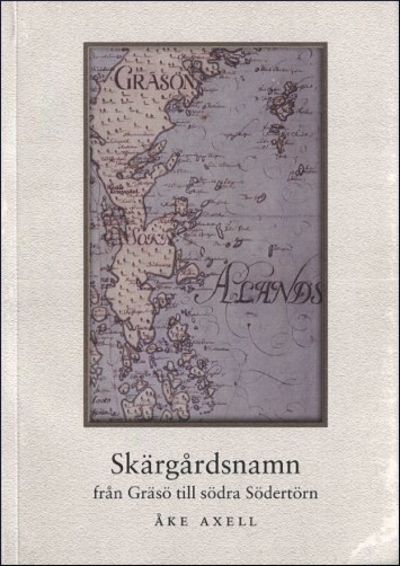 SKÄRGÅRDSNAMN FRÅN GRÄSÖ TILL SÖDRA SÖDERTÖRN.