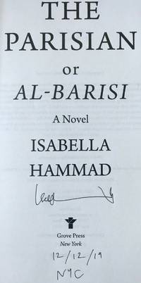THE PARISIAN or Al-Barisi (SIGNED, DATED & NYC) by Isabella Hammad - Paperback - Signed First Edition - Apr 9, 2019 - from Charm City Books (SKU: BS13208)