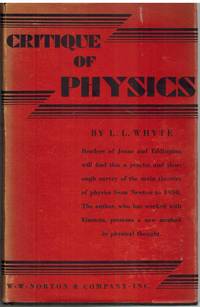 CRITIQUE OF PHYSICS by Whyte, Lancelot Law - 1931