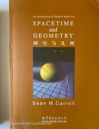 AN INTRODUCTION TO GENERAL RELATIVITY SPACETIME AND GEOMETRY by