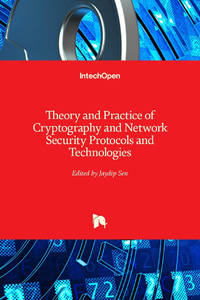 Theory and Practice of Cryptography and Network Security Protocols and Technologies