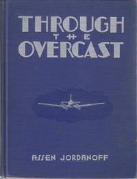image of Through the Overcast. The Weather and the Art of Instrument Flying