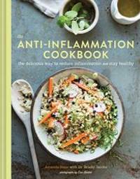 The Anti-Inflammation Cookbook: The Delicious Way to Reduce Inflammation and Stay Healthy by Amanda Haas - 2016-07-05