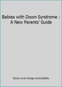 image of Babies with Down Syndrome : A New Parents' Guide
