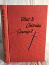 WHAT IS CHRISTIAN COURAGE?: Junior High School Resource Book