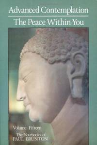 image of Advanced Contemplation: The Peace Within You: Notebooks (Notebooks of Paul Brunton (Paperback))