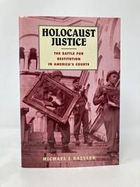 Holocaust Justice: The Battle for Restitution in America's Courts