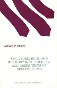 Structure, Role, and Ideology in the Hebrew and Greek Texts of Genesis 1: 1-2:3