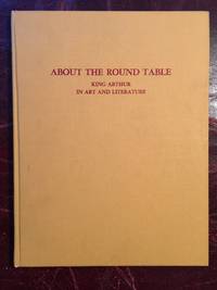 About the Round Table Kind Arthur in Art & Literature (Metropolitan Museum of Art Publications in Print) by Margaret R Scherer - First edition - April 1980 - from Three Geese In Flight Celtic Books (SKU: 014402)