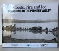 Floods, Fire and Ice: Disasters in the Pioneer Valley by n/a - 2015