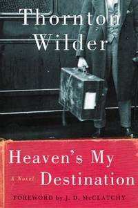 Heaven's My Destination: A Novel