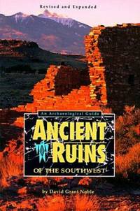 Ancient Ruins of the Southwest : An Archaeological Guide