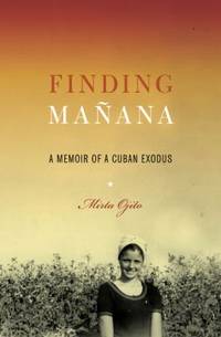 Finding Manana: A Memoir of a Cuban Exodus