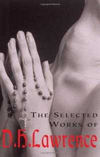 The Selected Works of D.H. Lawrence (Special Editions)