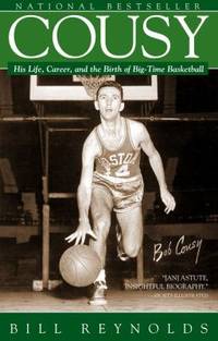 Cousy : His Life, Career, and the Birth of Big-Time Basketball