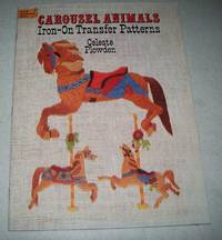 Carousel Animals Iron-On Transfer Patterns by Celeste Plowden - 1991