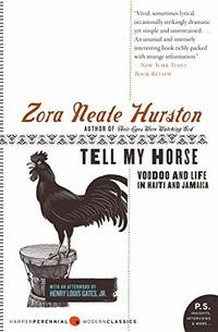 Tell My Horse: Voodoo and Life in Haiti and Jamaica (P.S.) by Zora Neale Hurston