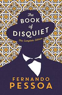 The Book of Disquiet: The Complete Edition by Pessoa, Fernando