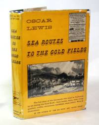 Sea Routes To the Gold Fields the Migration By Water To California In 1849-1852