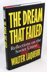 The Dream that Failed: Reflections on the Soviet Union by Laqueur, Walter - 1994-12-08