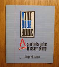 The Blue Book: A Student&#039;s Guide to Essay Exams de Galica, Gregory S - 1991