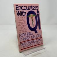 Encounters with Qi : Exploring Chinese Medicine