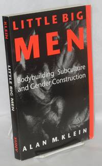image of Little big men; bodybuilding subculture and gender construction
