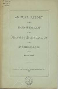 Annual Report of the Board of Managers of the Delaware & Hudson Canal Co. to the Stockholders,...