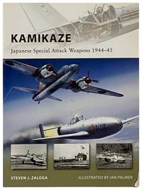 Kamikaze: Japanese Special Attack Weapons, 1944-45 (Osprey New Vanguard, 180)