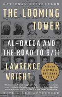 The Looming Tower: Al-Qaeda and the Road to 9/11 by Lawrence Wright - 2007-03-06