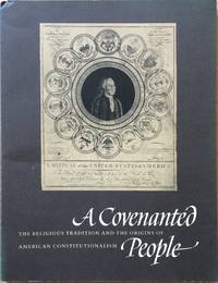 A Covenanted People: The Religious Tradition and the Origins of American Constitutionalism