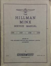 The Manual of the Minx : 1936/7/8/9 models. de Hillman Minx: - 1955