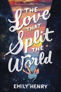 The Love That Split the World by Emily Henry - 2017